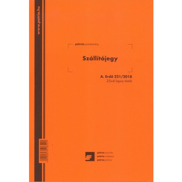 Nyomtatvány, szállítójegy, 25x4 lap, B5, álló, PÁTRIA "A.ERDO.221/2018"