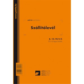 Szállítólevél 25x6 lapos tömb A/5 álló "B.10-70/V/S"