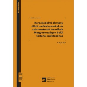 Kereskedelmi okmány állati melléktermékek és származtatott termékek Magyarországon belül történő szállításához 50x3 lapos A/4 tömb "D.MG.4-30/V"